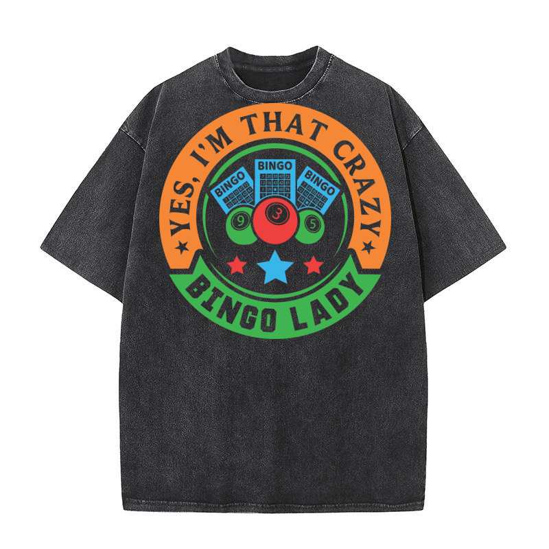 Yes, Im That Crazy Bingo Lady 05 Washed T-Shirt
