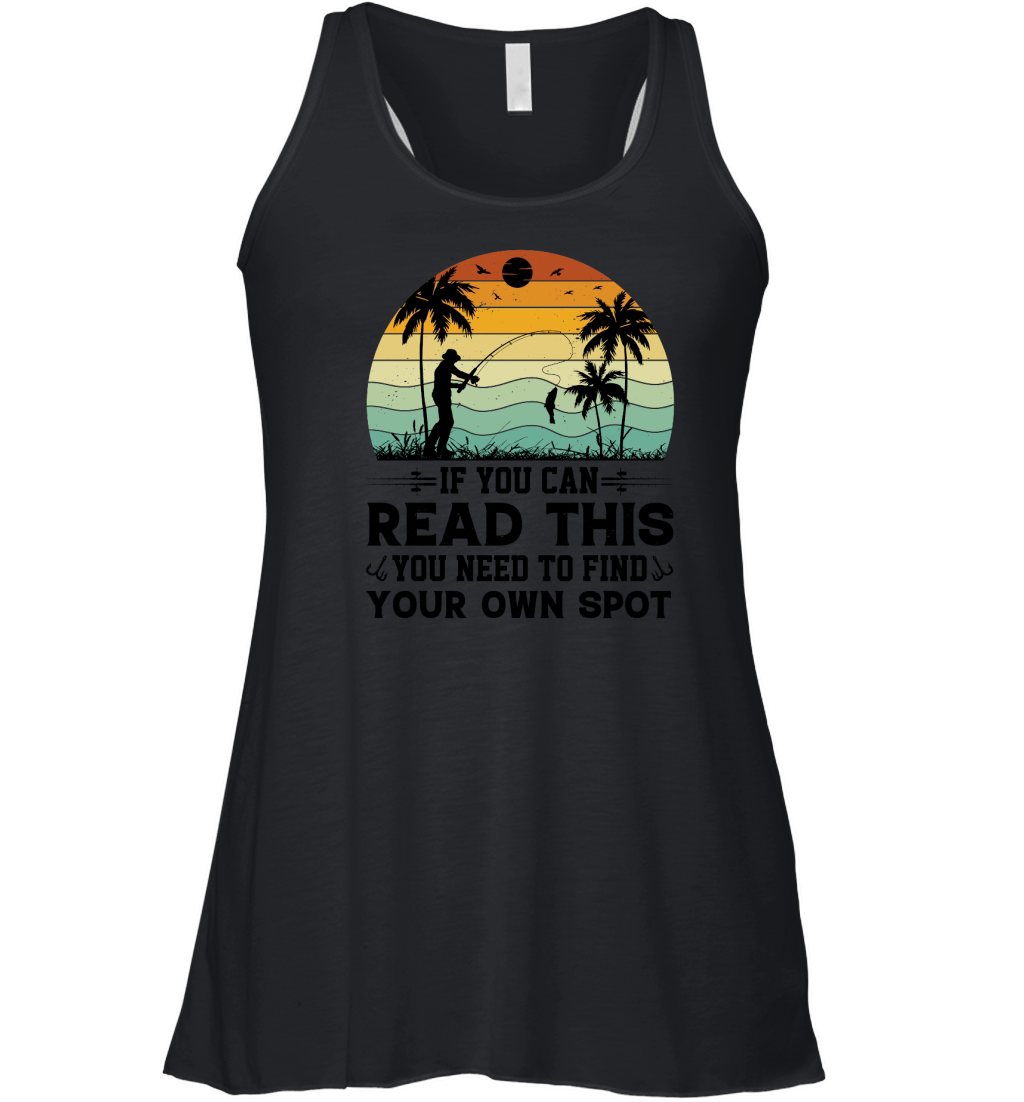 If You can Read This you Need to Find Your Own Spot T Shirt Design (3) Women's Flowy Tank Top
