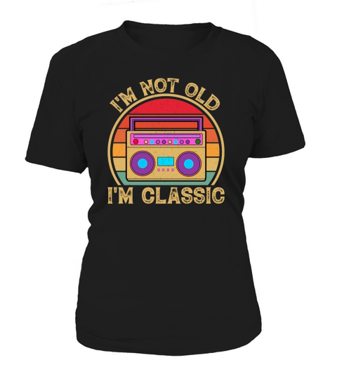 Old Vintage I am not old i am a classic Women's T-Shirt