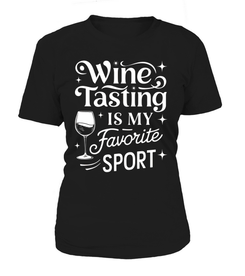 Wine Tasting is my favorite sports Women's T-Shirt