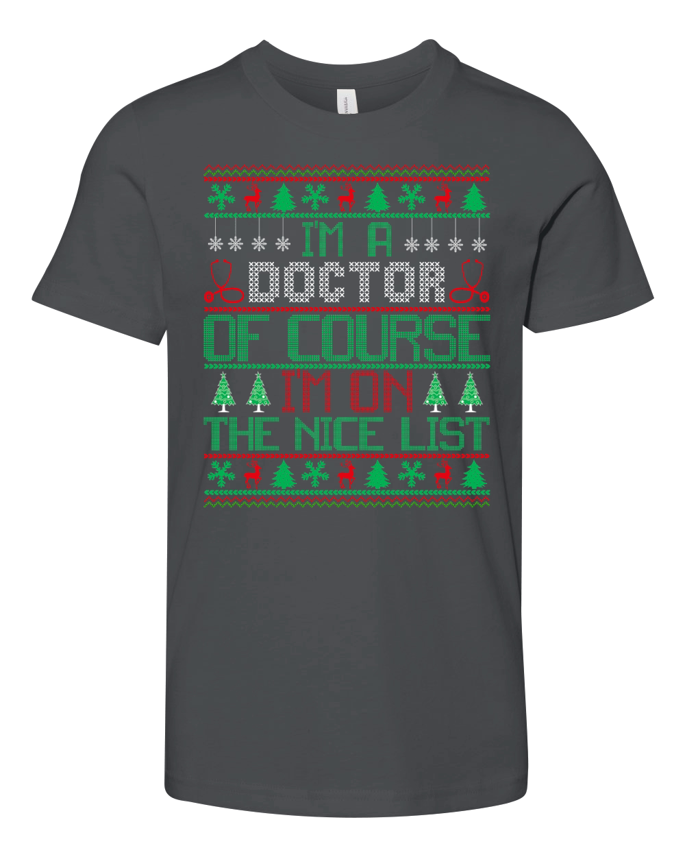 Im A Doctor Of Course Im On The Nice List Ugly Christmas Youth Unisex Jersey Tee