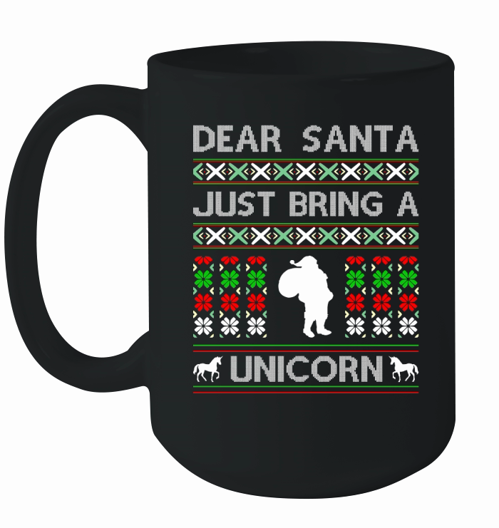 Dear Santa Just Bring A Unicorn Ugly Christmas Ceramic Mug