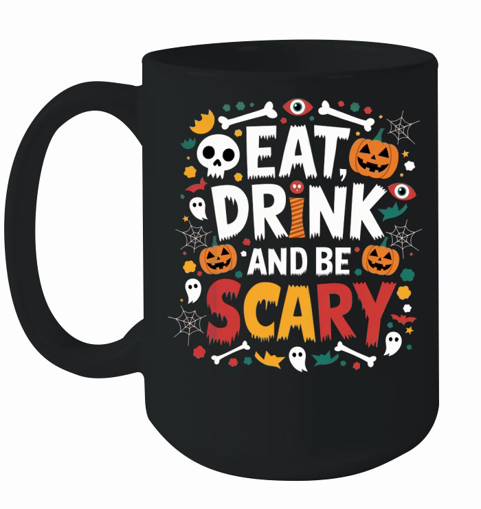 Eat drink and be scary Ceramic Mug