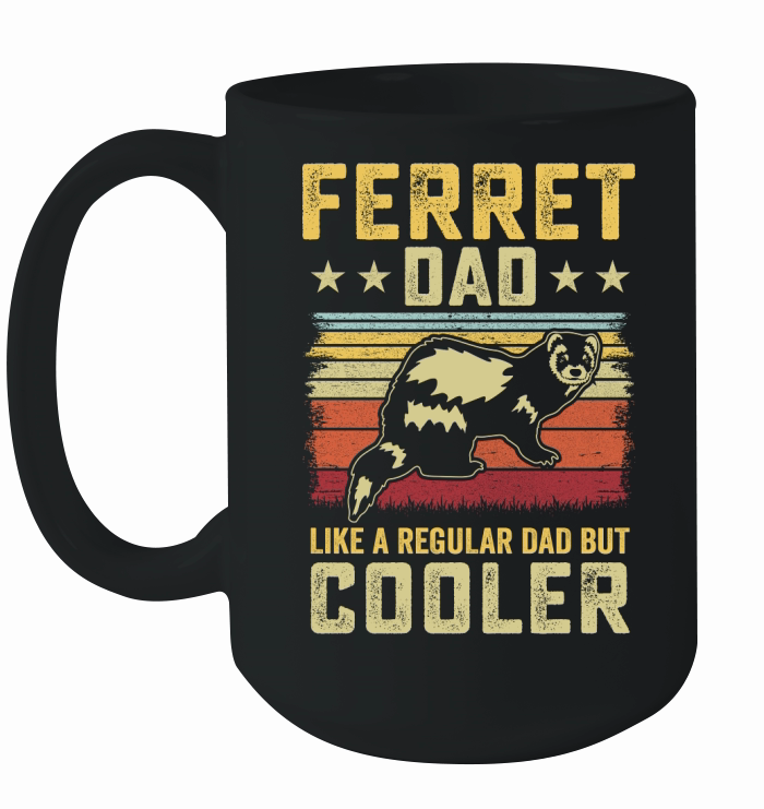 Ferret dad like a regular dad but cooler (8) Ceramic Mug