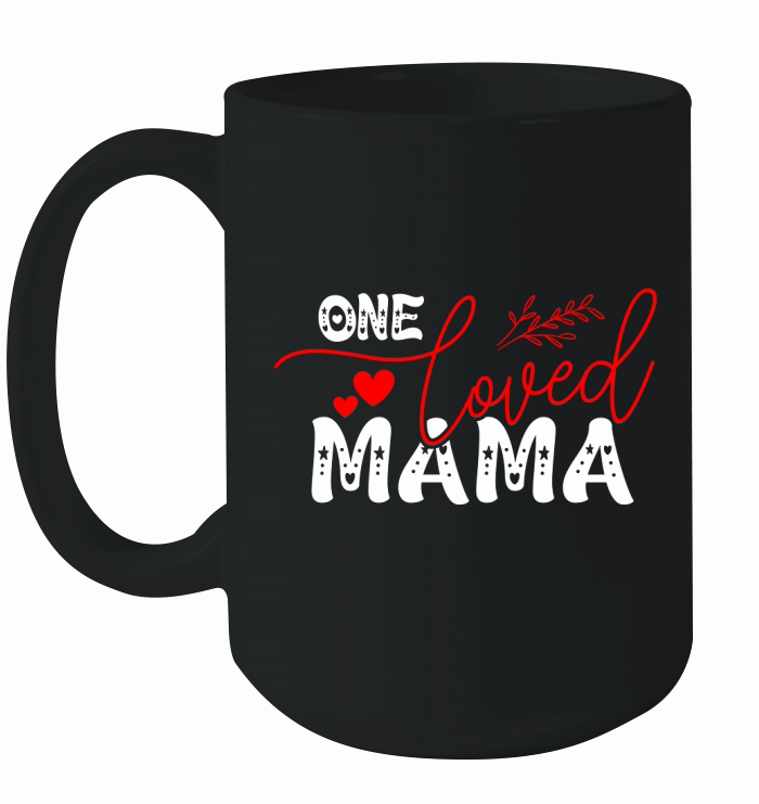 One loved mama Ceramic Mug