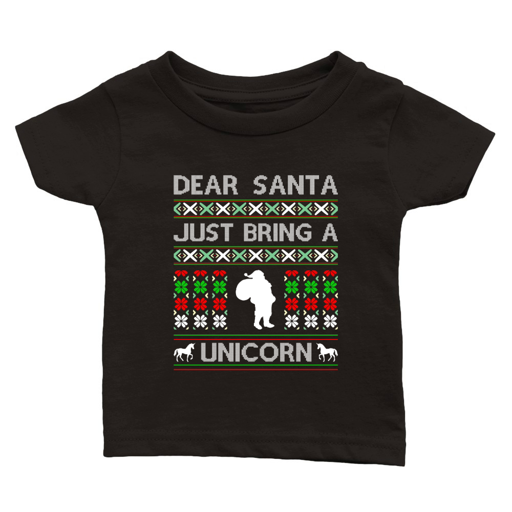 Dear Santa Just Bring A Unicorn Ugly Christmas Classic Baby Crewneck T-shirt