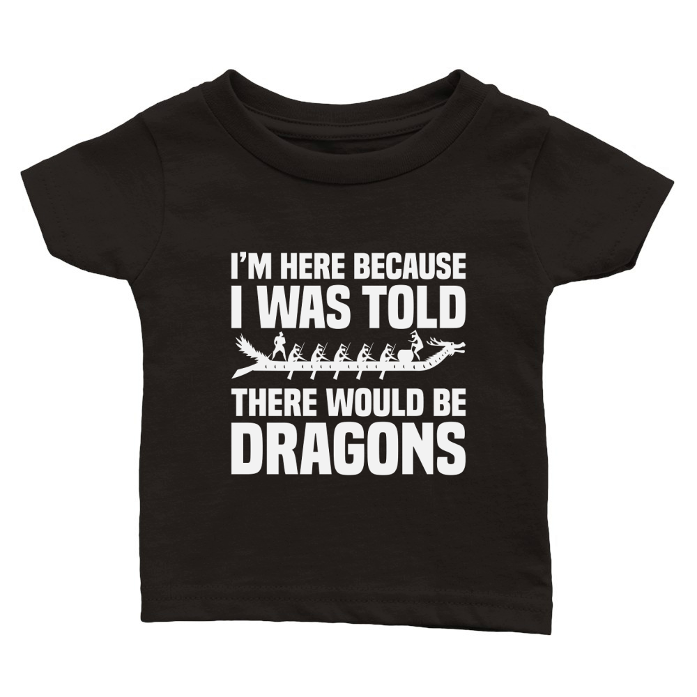 I Was Told There Would Be Dragons Classic Baby Crewneck T-shirt