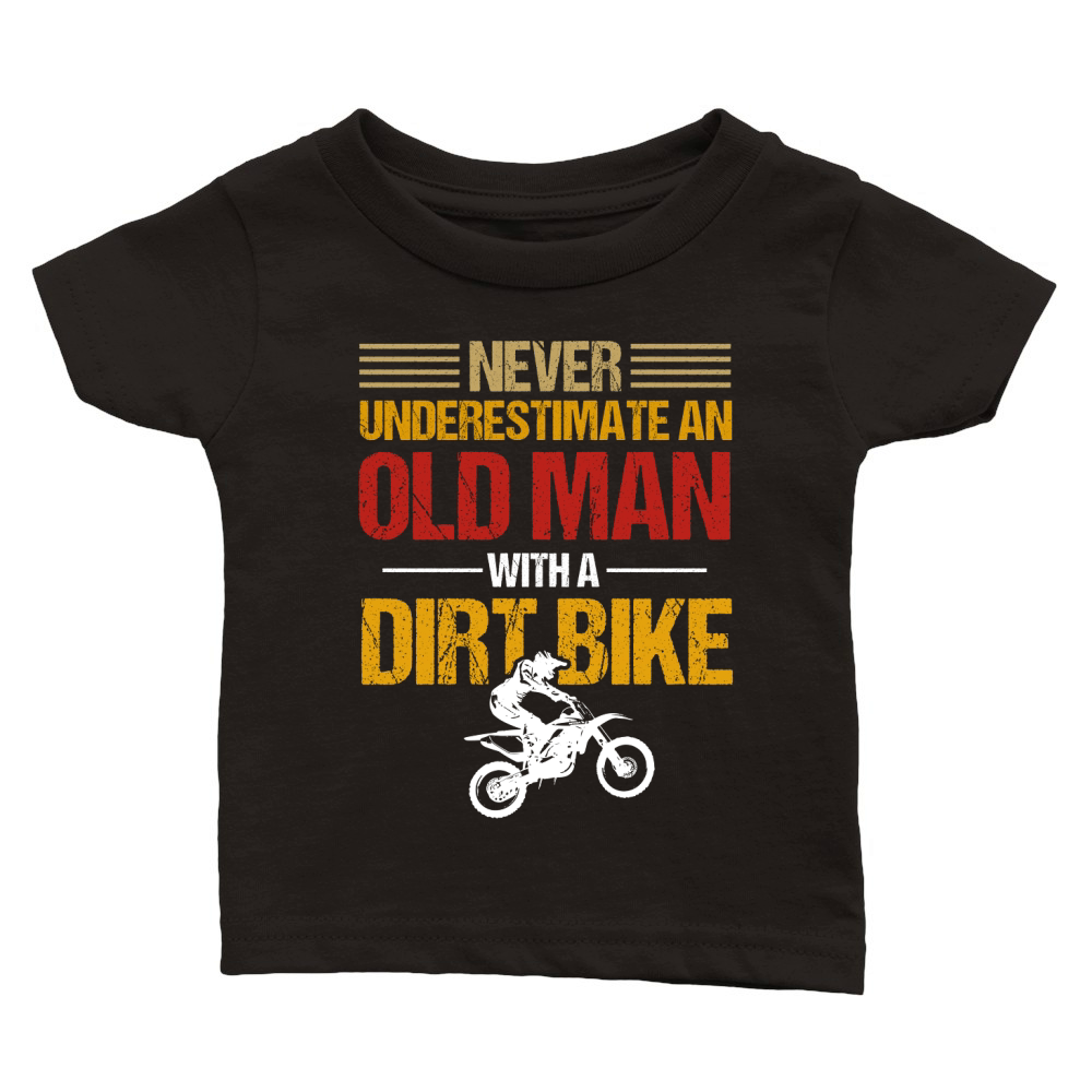 Never Underestimate an Old Man with a Dirt Bike  (1) Classic Baby Crewneck T-shirt