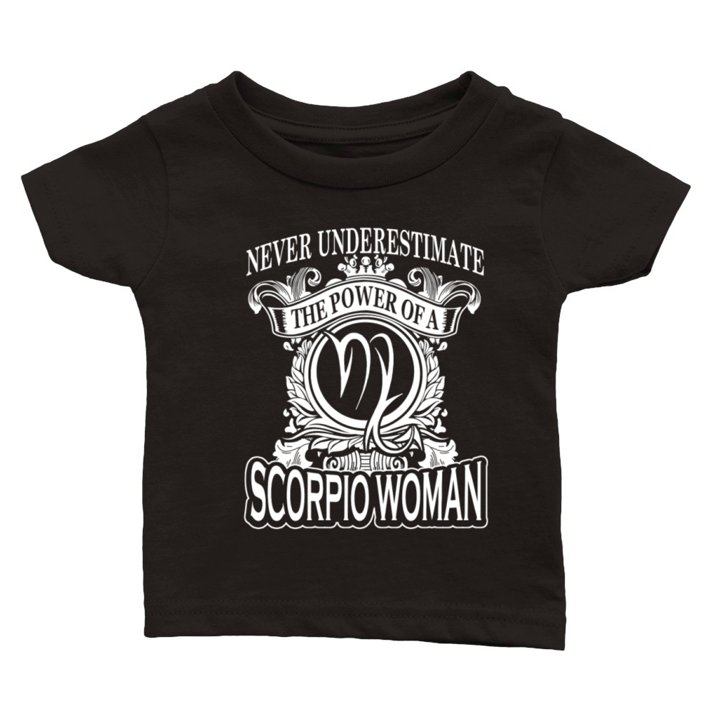 Power of a Scorpio woman - Never underestimate Classic Baby Crewneck T-shirt