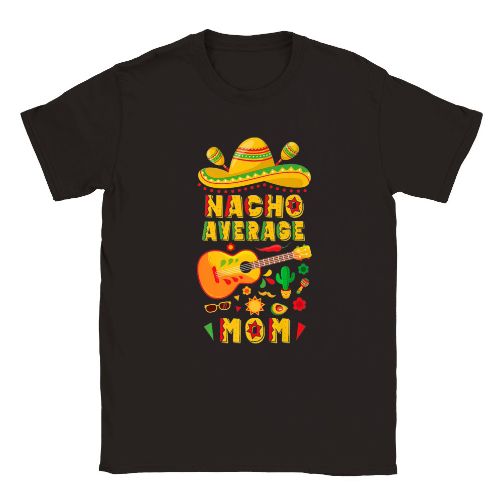 Nacho Average Mom Cinco De Mayo Fiesta Mother Stylish Classic Kids Crewneck T-shirt