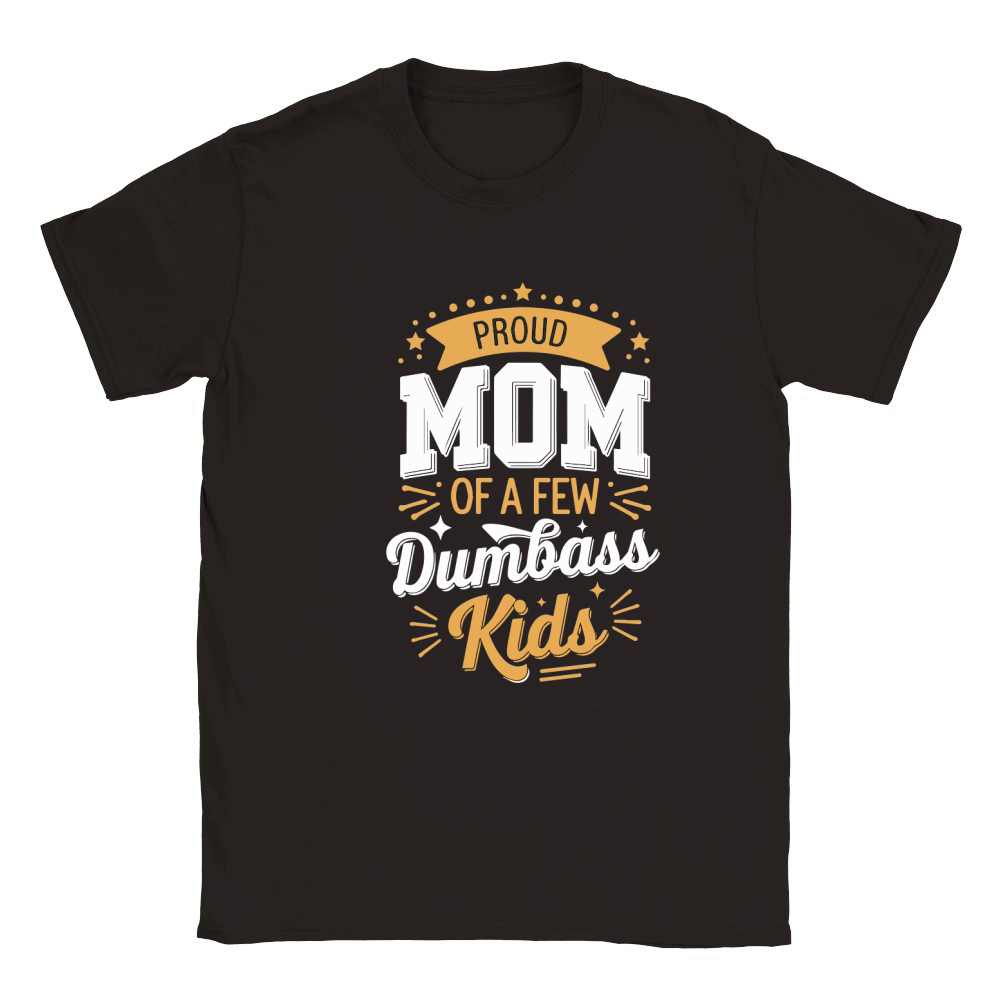 Proud mom of a few dumbass kids Classic Kids Crewneck T-shirt
