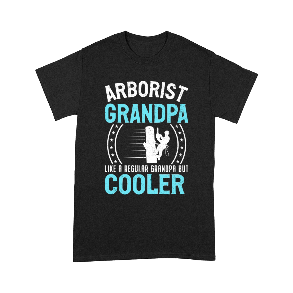 Arborist Grandpa Like A Regular Grandpa But Cooler (7) Comfort T-shirt