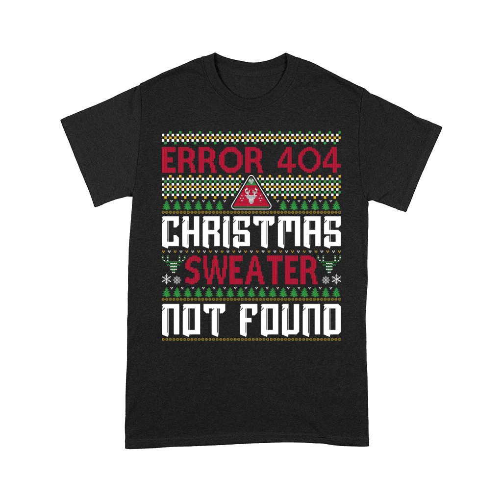 ERROR 404 CHRISTMAS SWEATER NOT FOUND Comfort T-shirt