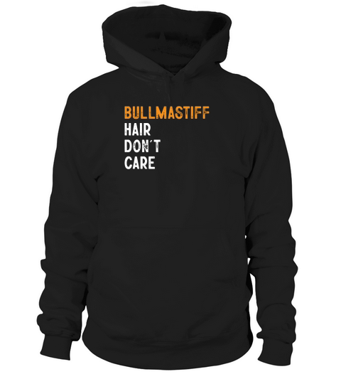 Bullmastiff Hair Dont Care Hoodie Unisex
