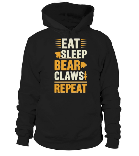 Eat sleep bear claws repeat Hoodie Unisex