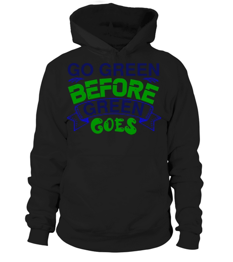 environmentalist slogan shirt Hoodie Unisex