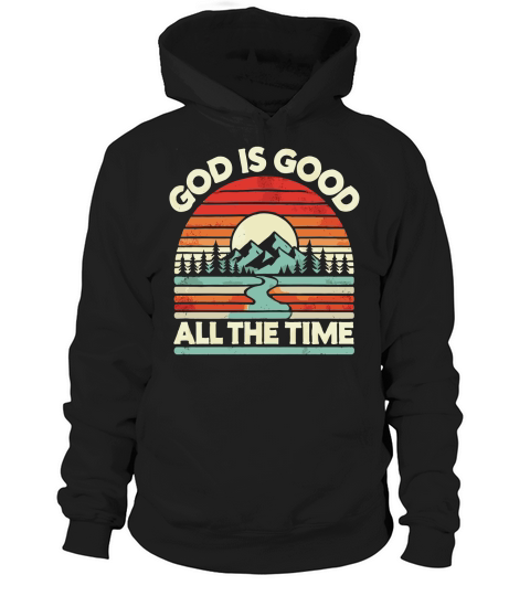 God Is Good All The Hoodie Unisex