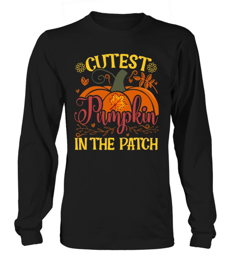 cutest pumpkin in the patch Long sleeved Unisex