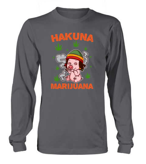 Hakuna Marijuana Long sleeved Unisex
