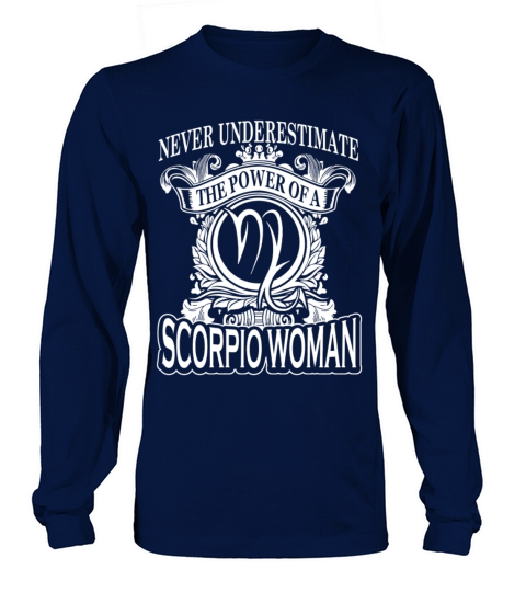Power of a Scorpio woman - Never underestimate Long sleeved Unisex