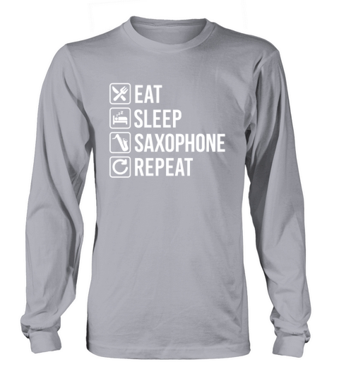 Saxophone Eat Sleep Repeat Long sleeved Unisex