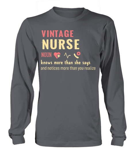 vintage Nurse noun knows more than she says Long sleeved Unisex