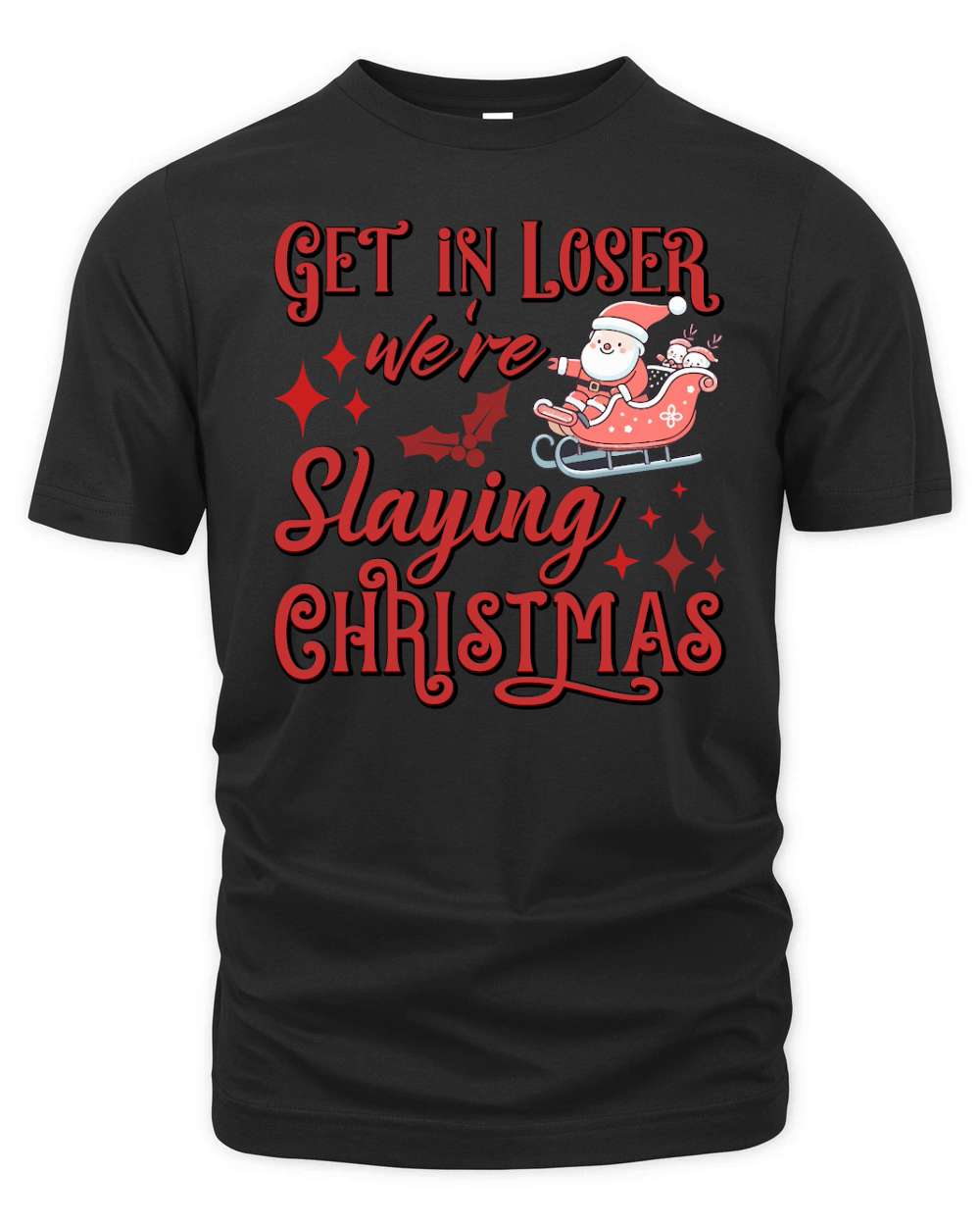 Get in loser were slaying christmas Organic Unisex T-shirt