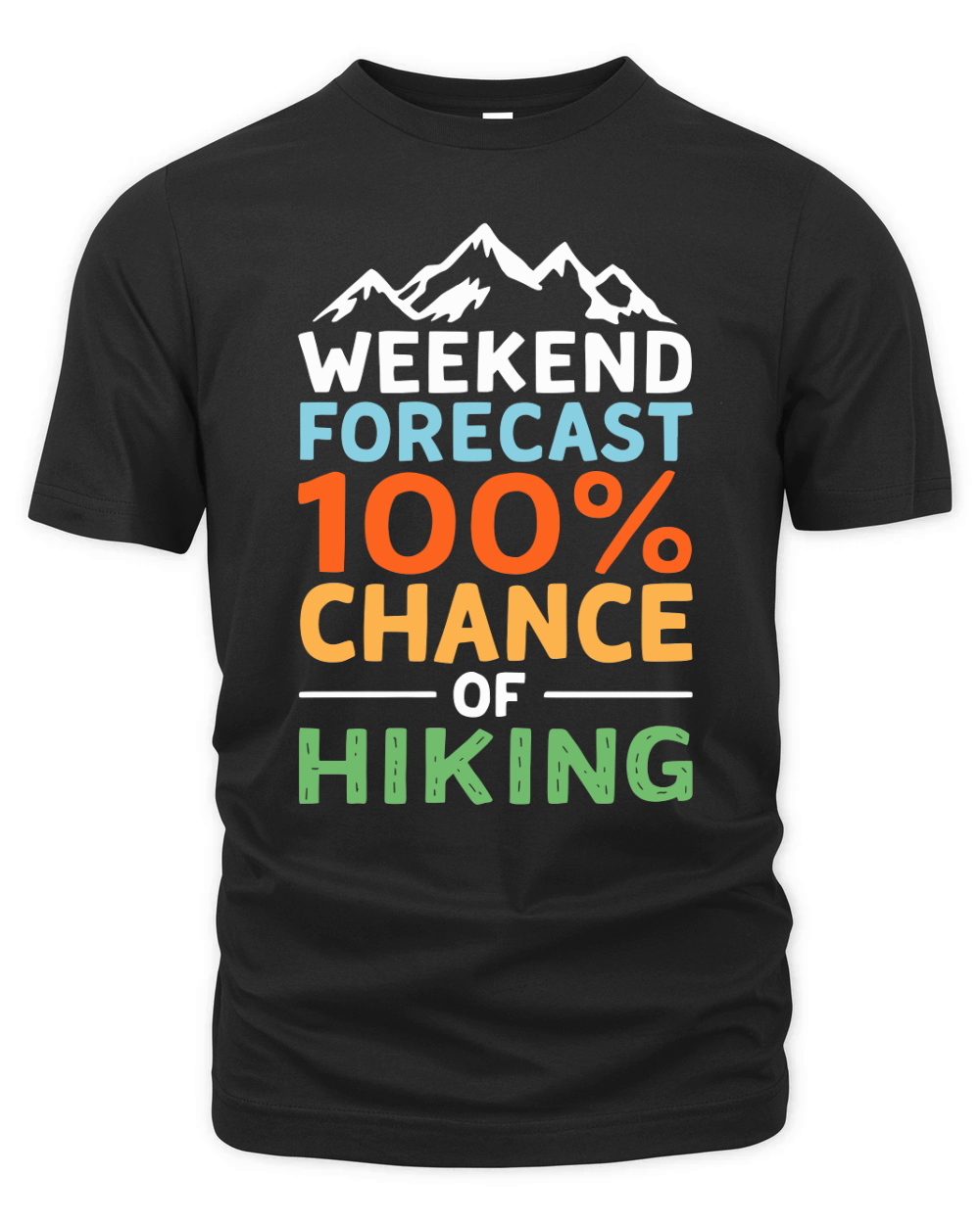 Weekend forecast 100% chance of hiking Organic Unisex T-shirt