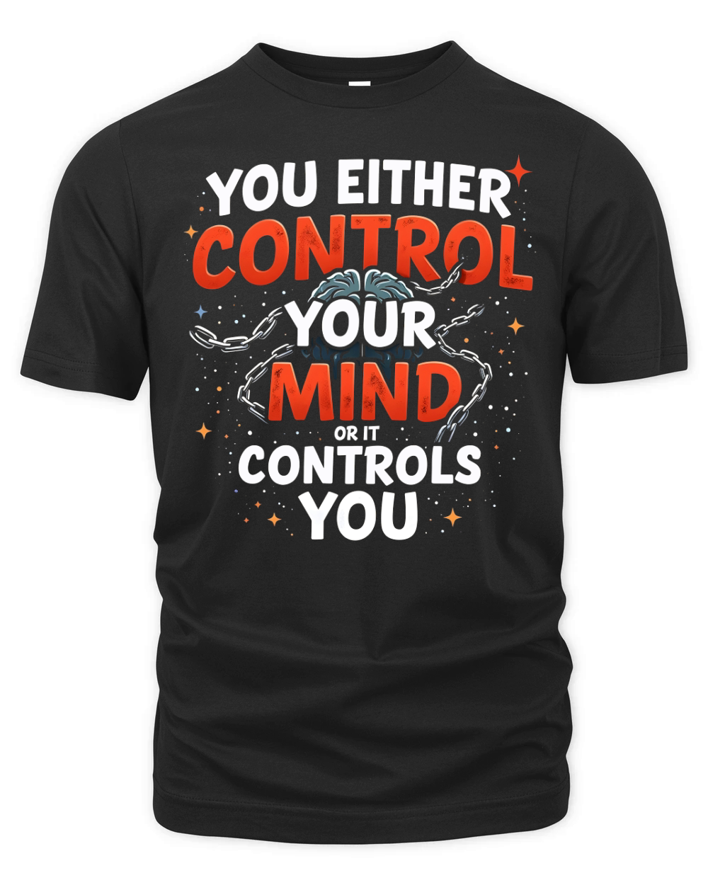 You either control your mind or it controls you Organic Unisex T-shirt