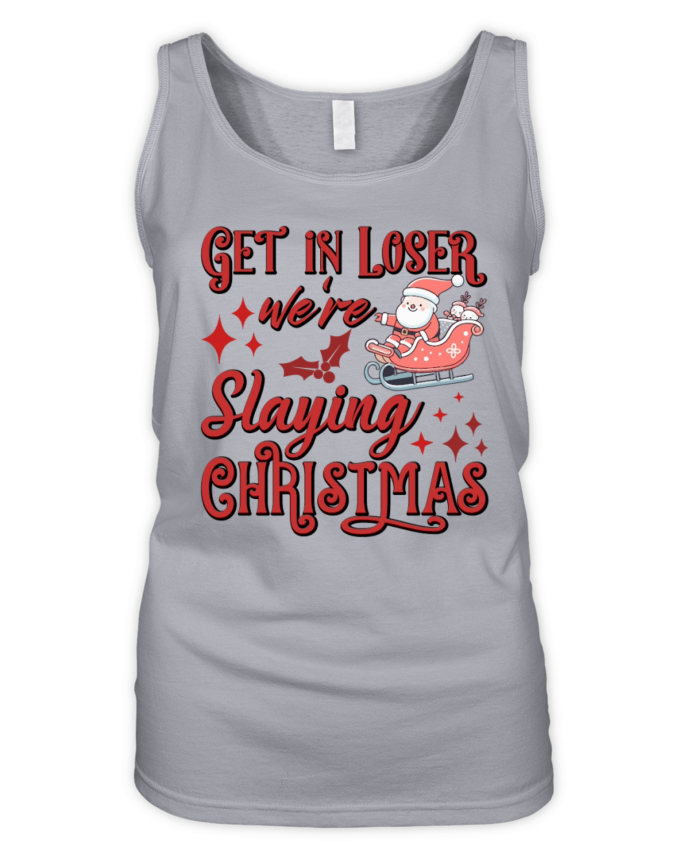 Get in loser were slaying christmas Organic Women's Tank Top