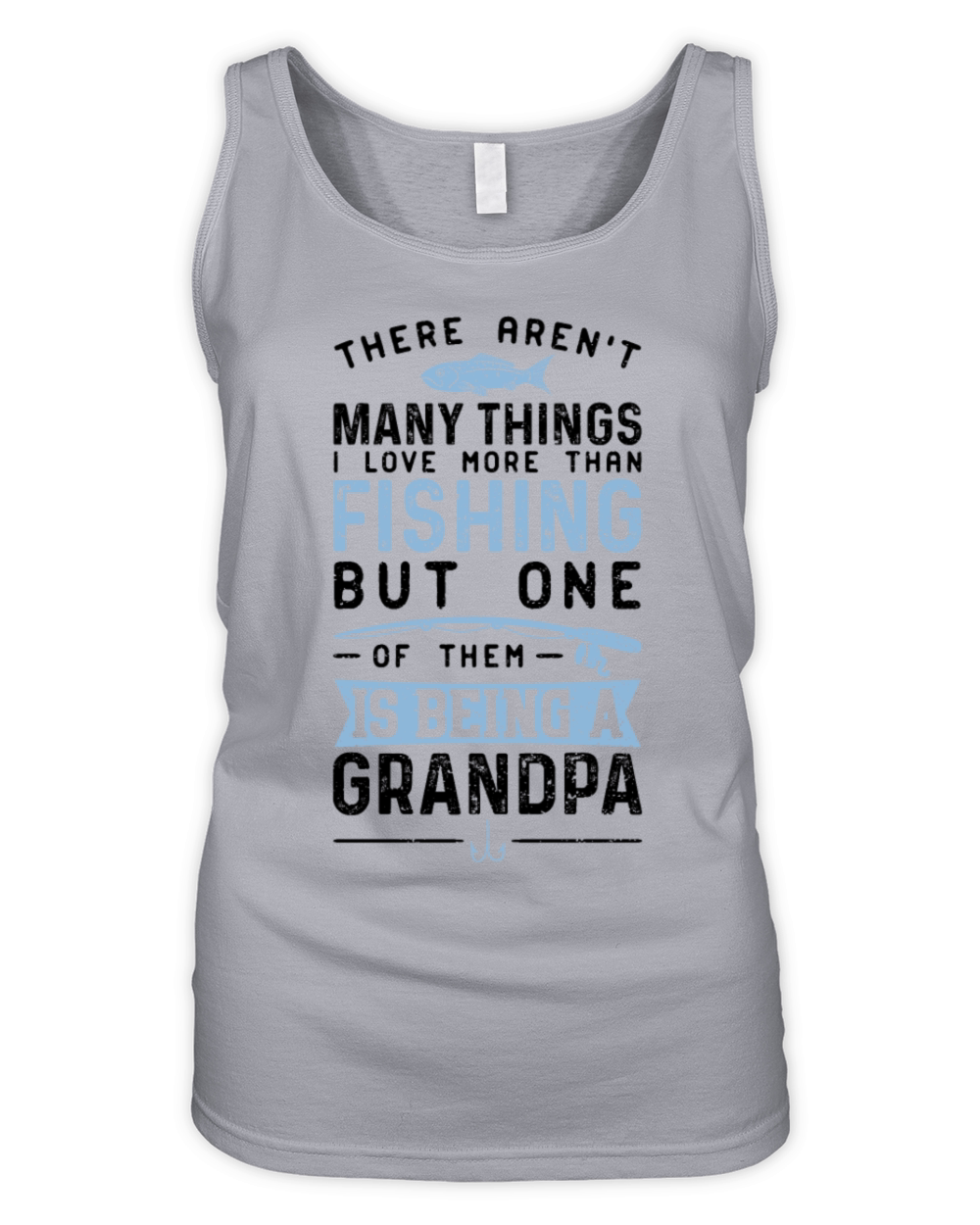 There Arent Many Things I Lover More Than Fishing Organic Women's Tank Top