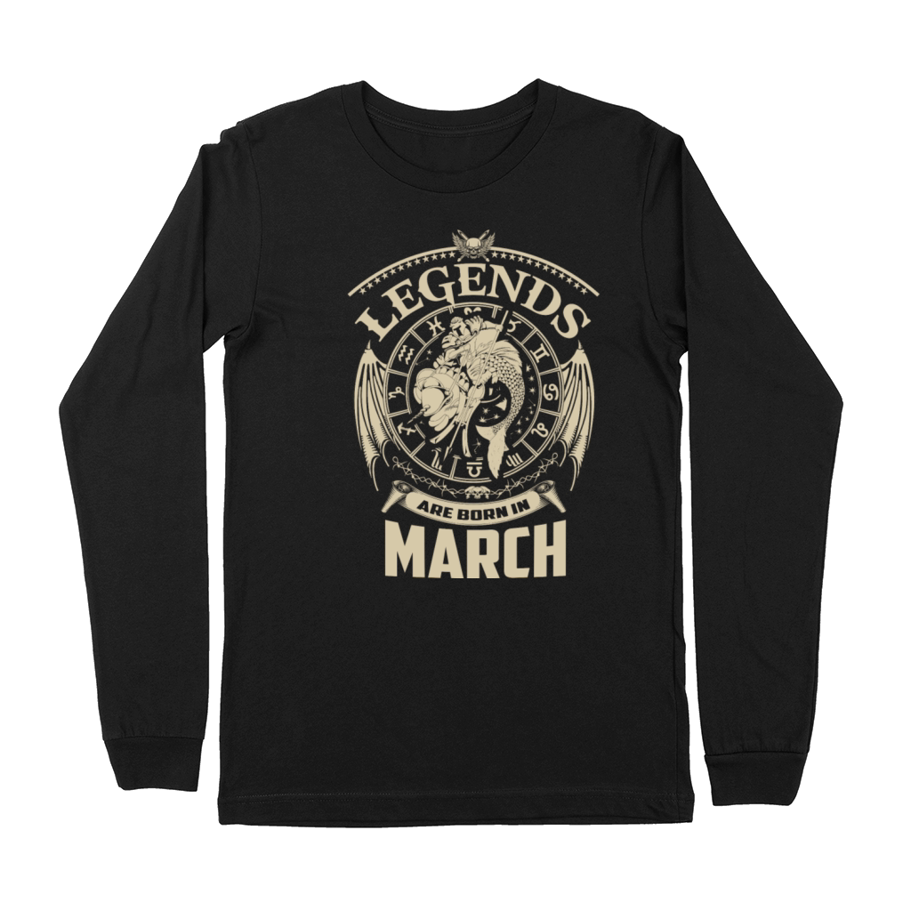 Legends are born in March Premium Long Sleeve