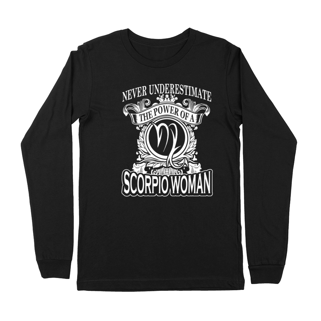 Power of a Scorpio woman - Never underestimate Premium Long Sleeve