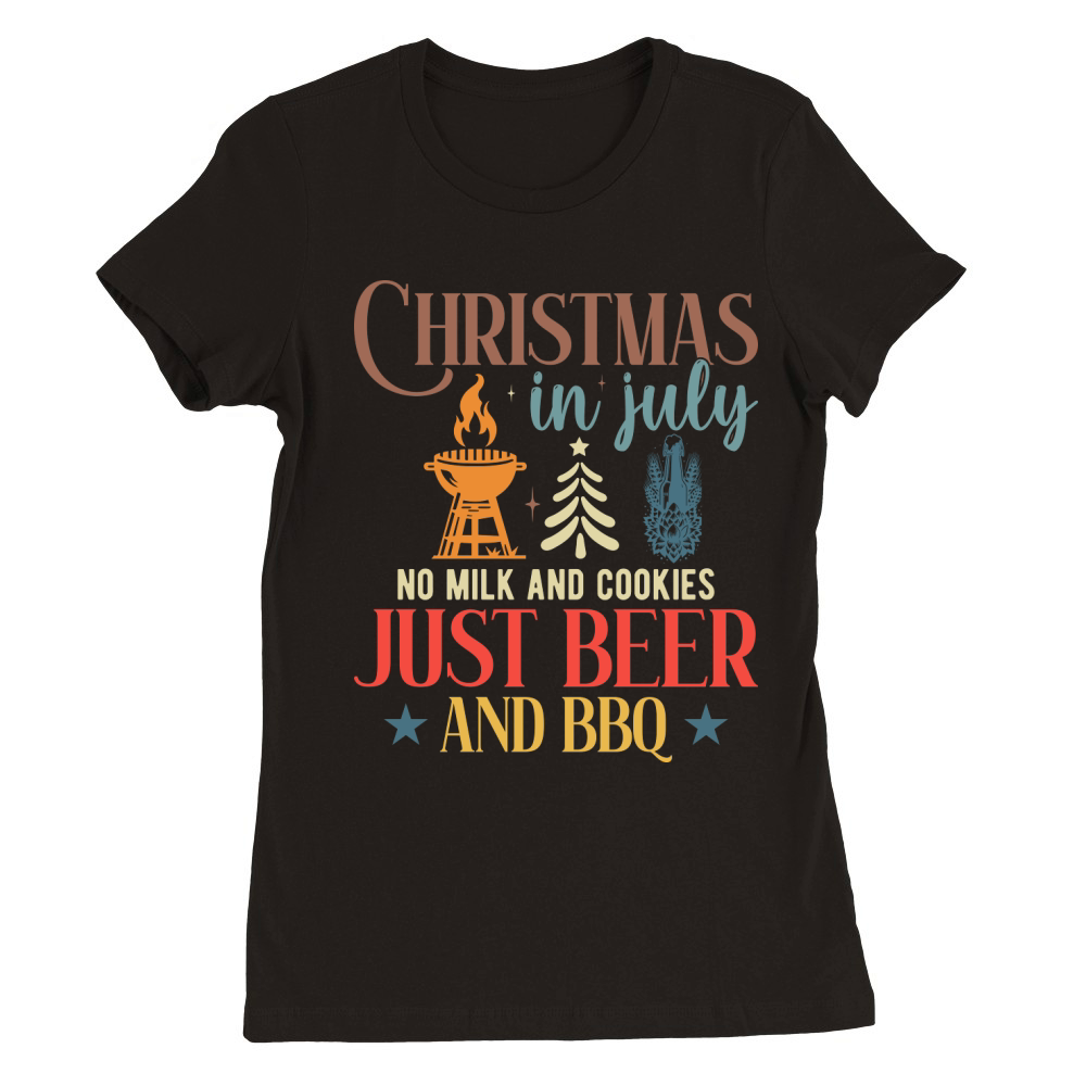 Christmas in july no milk and cookies just beer and bbq Premium Womens Crewneck T-shirt