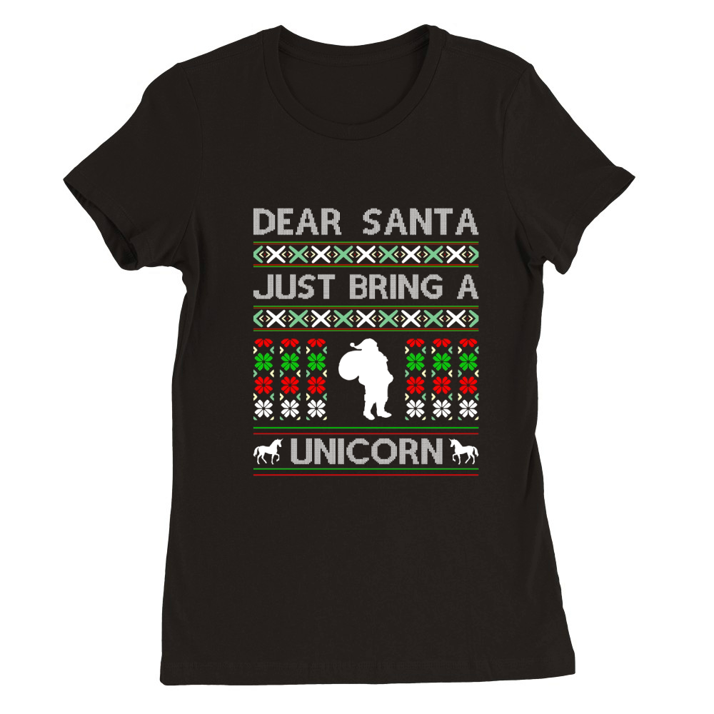 Dear Santa Just Bring A Unicorn Ugly Christmas Premium Womens Crewneck T-shirt