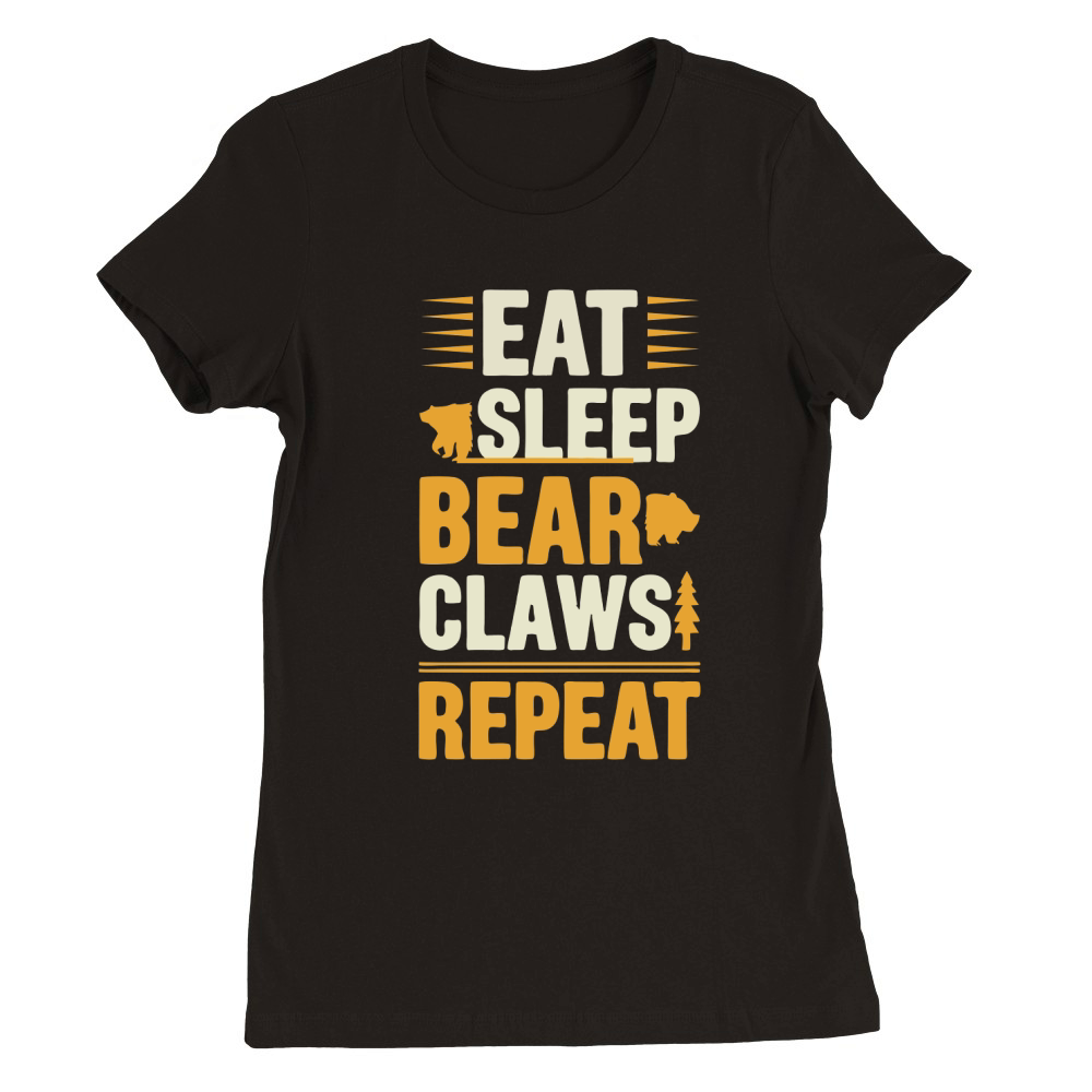 Eat sleep bear claws repeat Premium Womens Crewneck T-shirt
