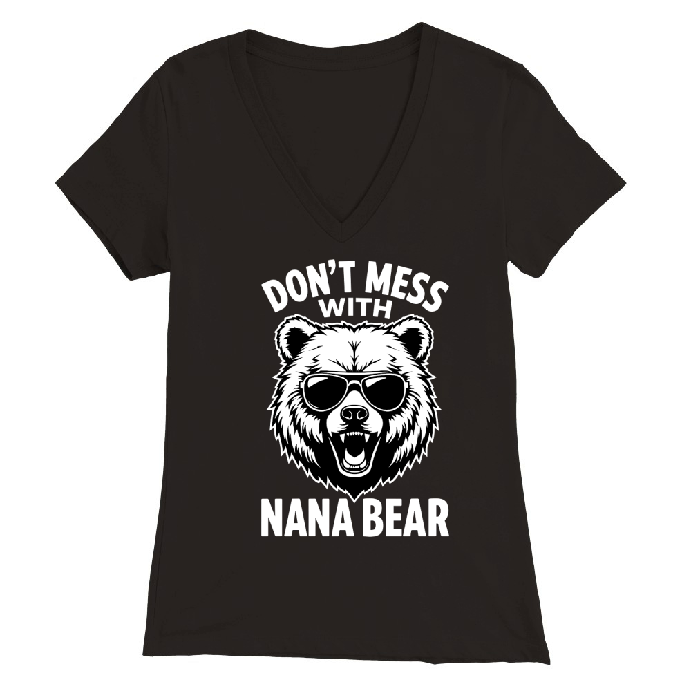 Dont mess with nana bear Premium Womens V-Neck T-shirt