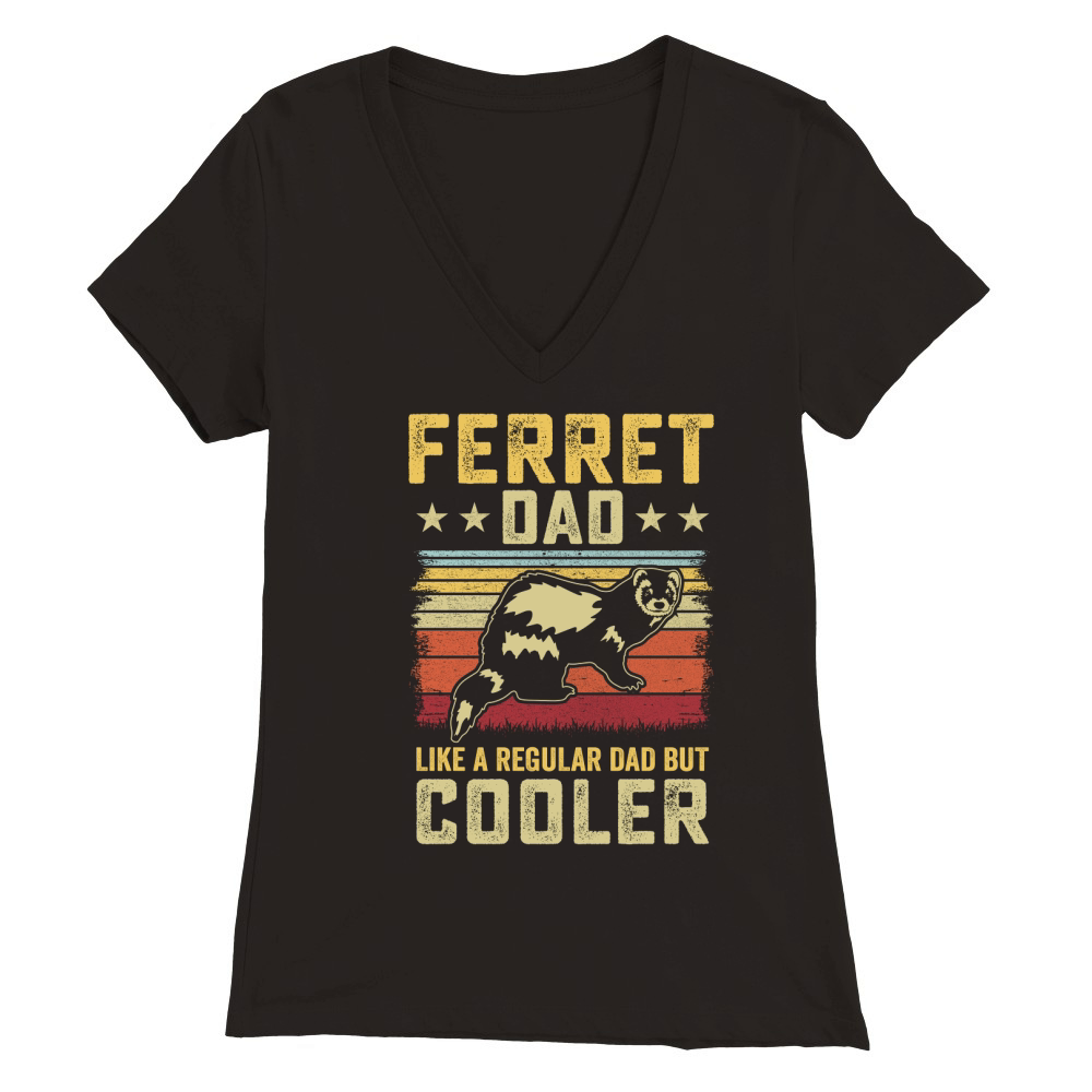 Ferret dad like a regular dad but cooler (8) Premium Womens V-Neck T-shirt