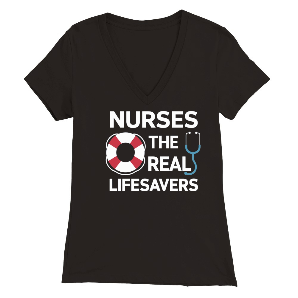 Nurses The Real Lifesavers Premium Womens V-Neck T-shirt