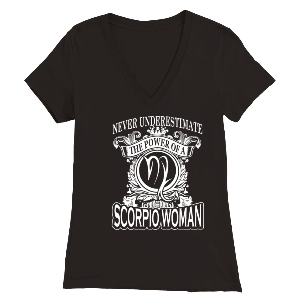 Power of a Scorpio woman - Never underestimate Premium Womens V-Neck T-shirt