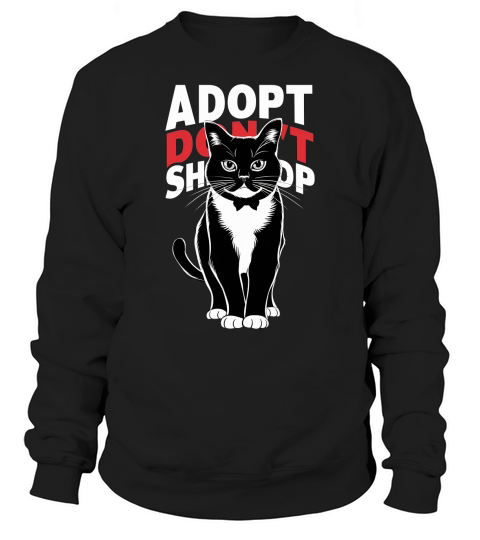 Adopt Dont Shop Cat Sweatshirt Unisex