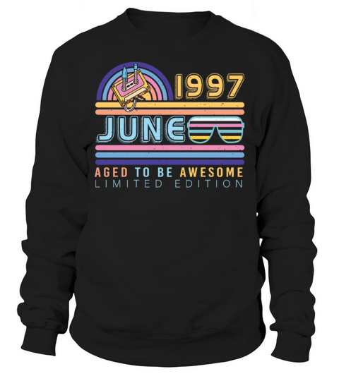Birth Month June 1997 Sweatshirt Unisex
