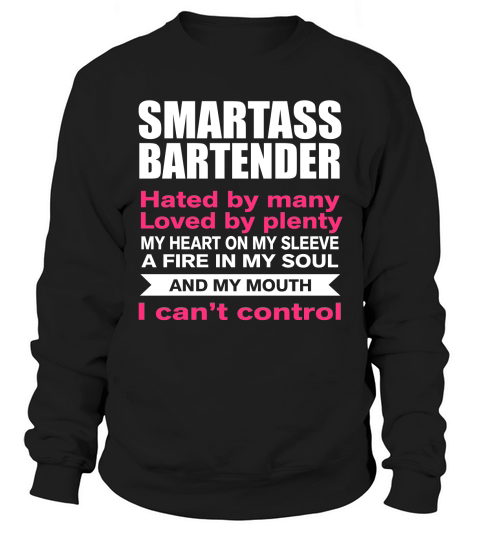 Funny Bartender T-Shirt Smartass Bartender V-neck T-Shirt Woman Sweatshirt Unisex