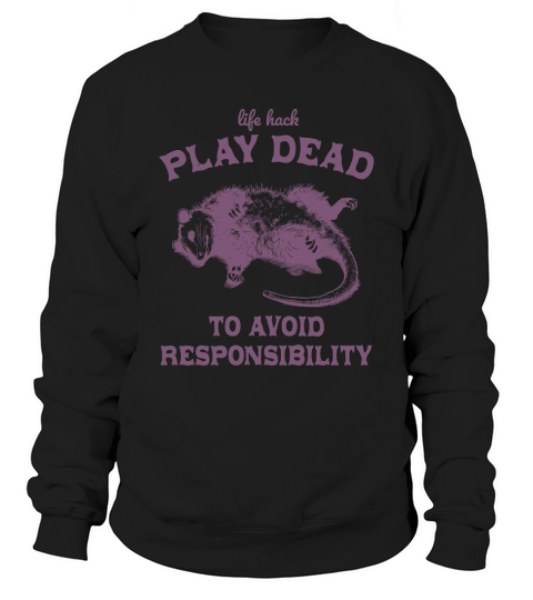 Life hack Play Dead To Avoid L Purple Sweatshirt Unisex