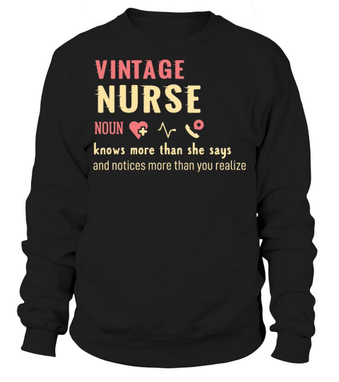 vintage Nurse noun knows more than she says Sweatshirt Unisex