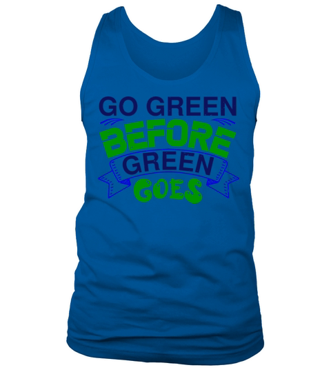 environmentalist slogan shirt Tank Top Unisex