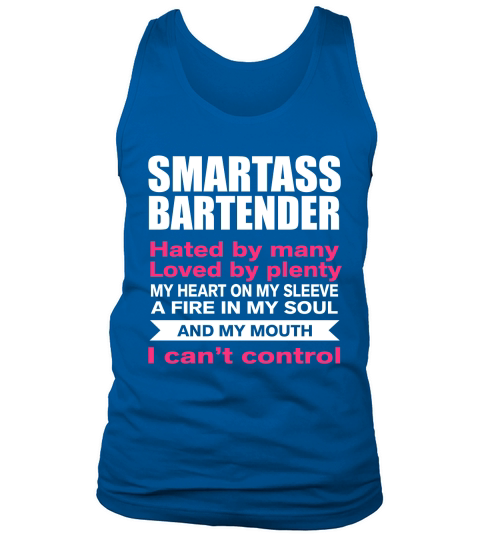 Funny Bartender T-Shirt Smartass Bartender V-neck T-Shirt Woman Tank Top Unisex