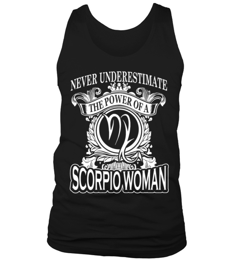 Power of a Scorpio woman - Never underestimate Tank Top Unisex