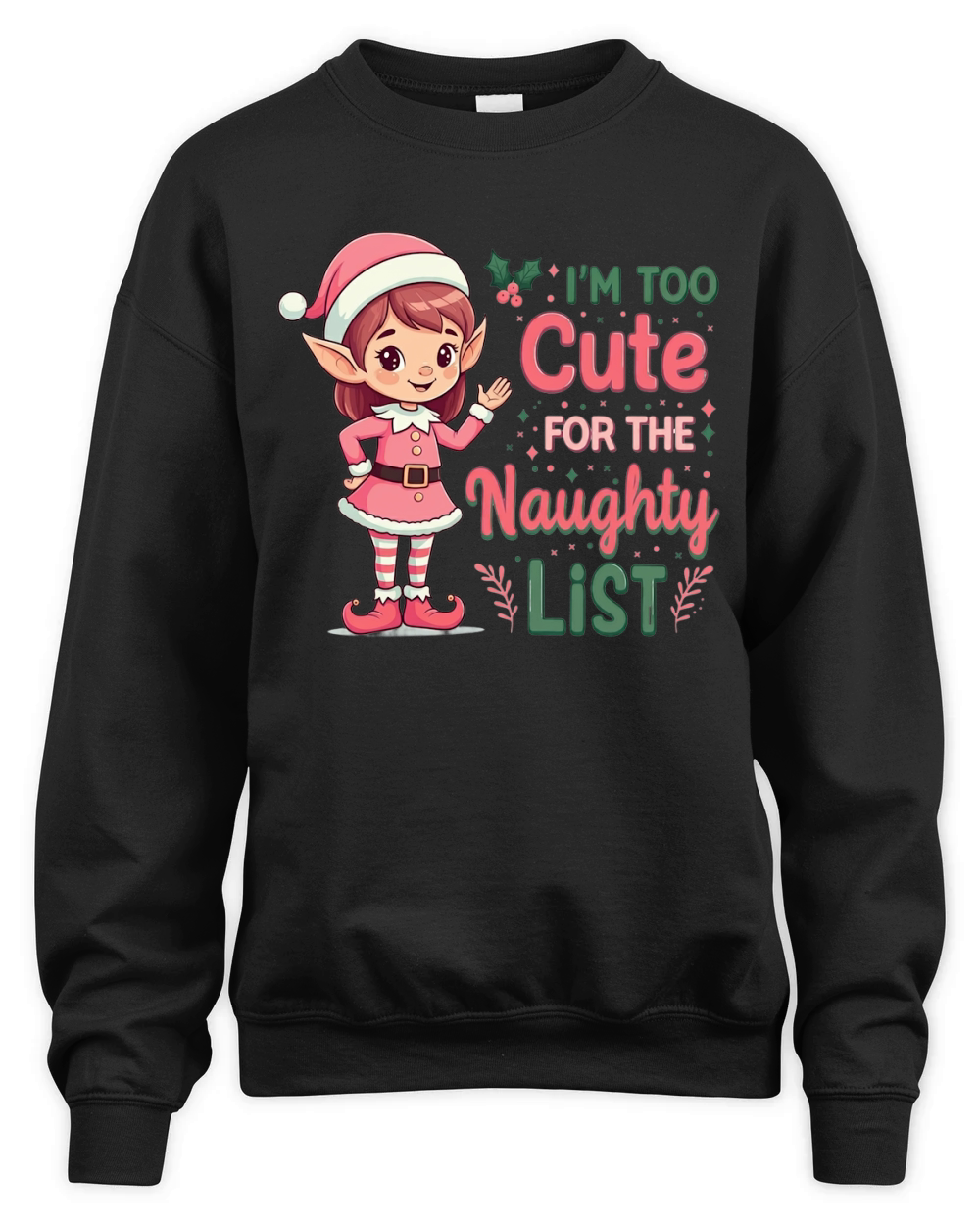 Im too cute for the naughty list Unisex Premium Crewneck Sweatshirt