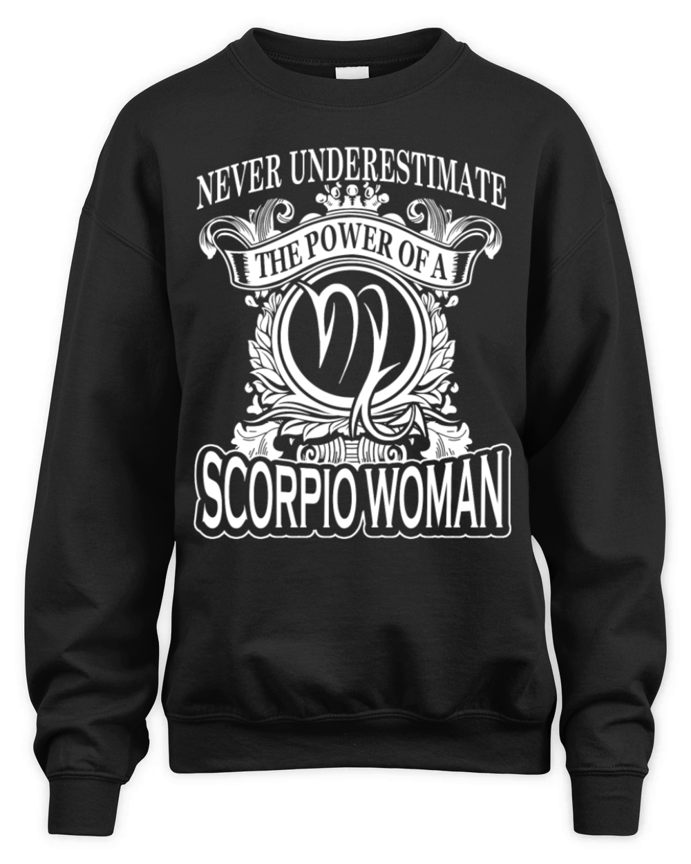 Power of a Scorpio woman - Never underestimate Unisex Premium Crewneck Sweatshirt